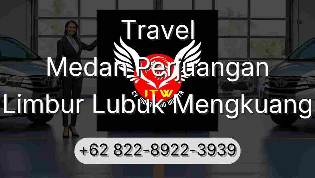 Travel Medan Perjuangan Limbur Lubuk Mengkuang