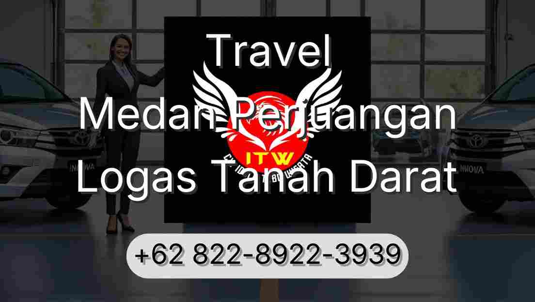 Travel Medan Perjuangan Logas Tanah Darat