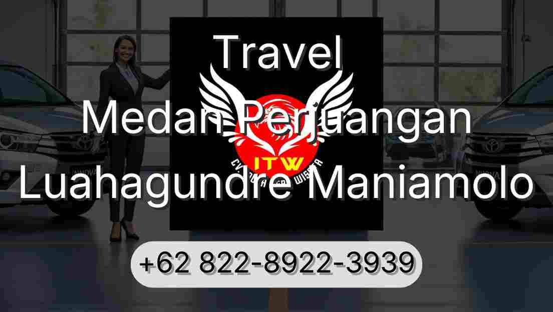 Travel Medan Perjuangan Luahagundre Maniamolo