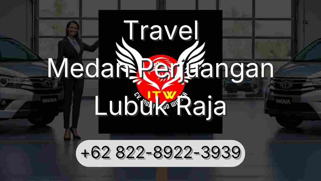 Travel Medan Perjuangan Lubuk Raja