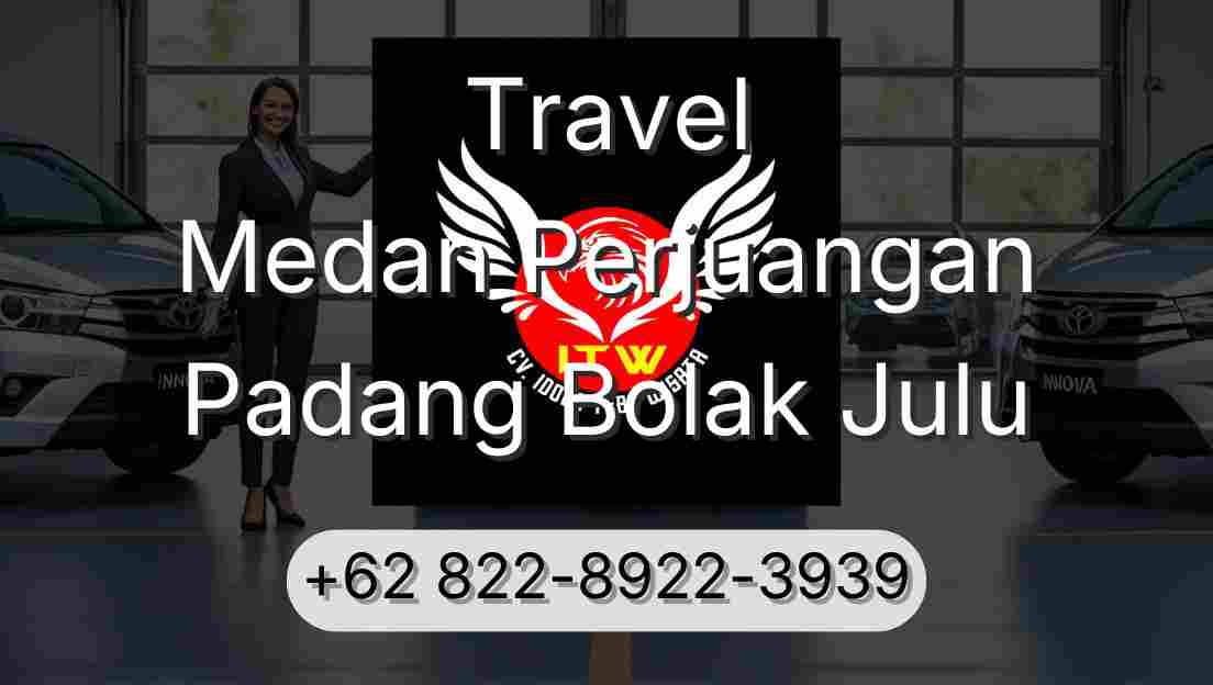 Travel Medan Perjuangan Padang Bolak Julu