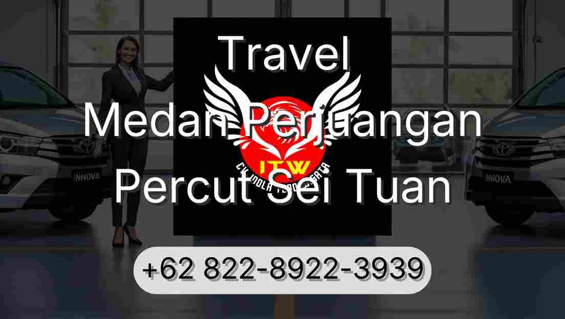 Travel Medan Perjuangan Percut Sei Tuan
