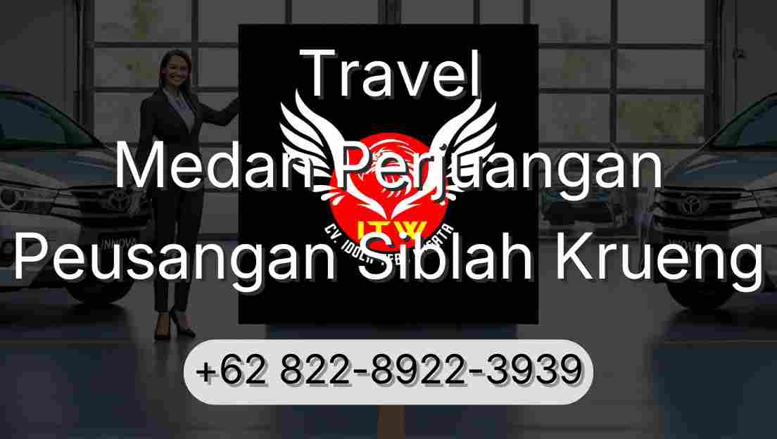 Travel Medan Perjuangan Peusangan Siblah Krueng