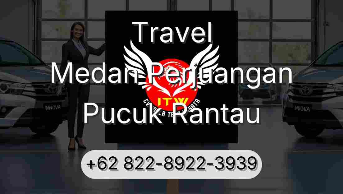 Travel Medan Perjuangan Pucuk Rantau