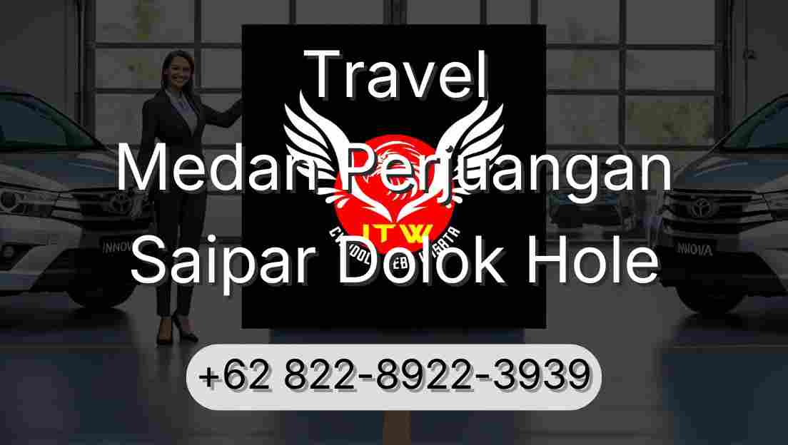 Travel Medan Perjuangan Saipar Dolok Hole