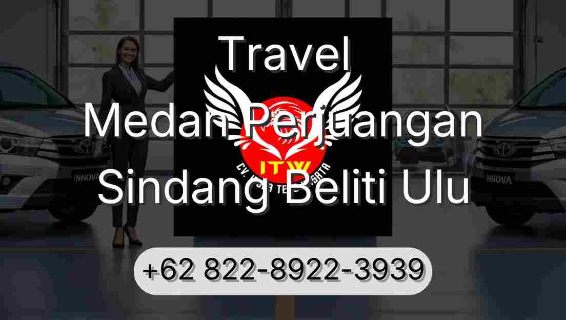 Travel Medan Perjuangan Sindang Beliti Ulu