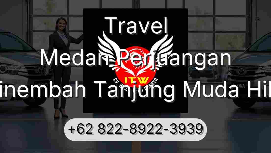 Travel Medan Perjuangan Sinembah Tanjung Muda Hilir