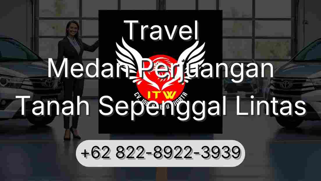Travel Medan Perjuangan Tanah Sepenggal Lintas