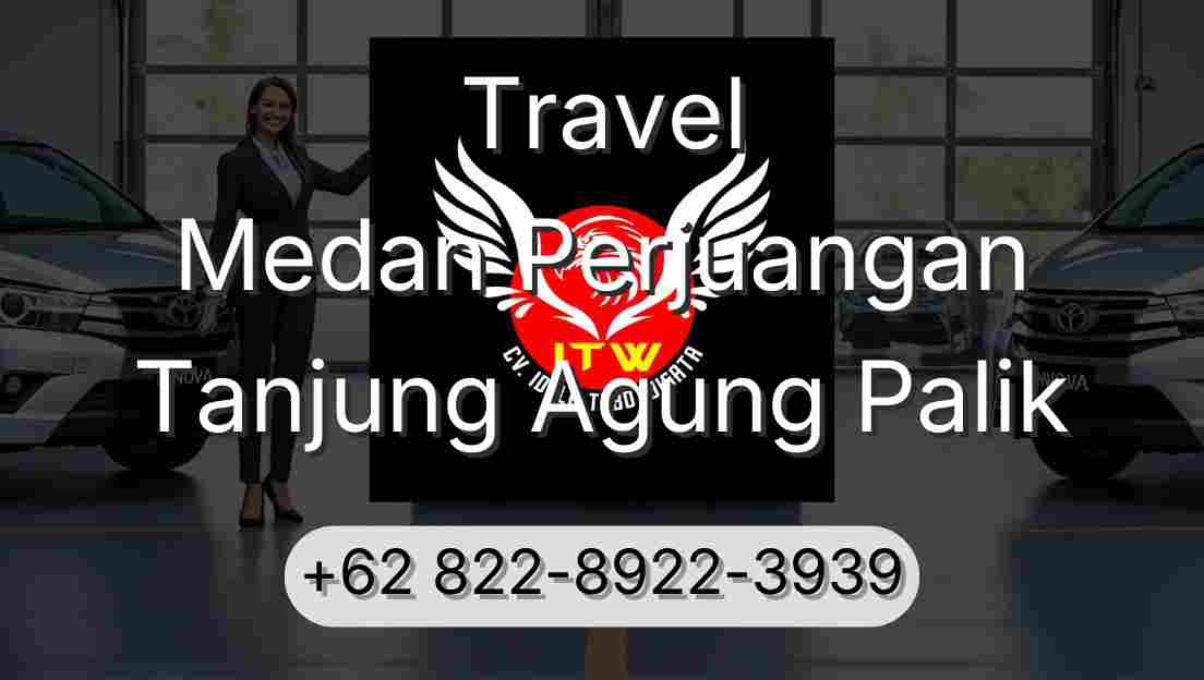 Travel Medan Perjuangan Tanjung Agung Palik