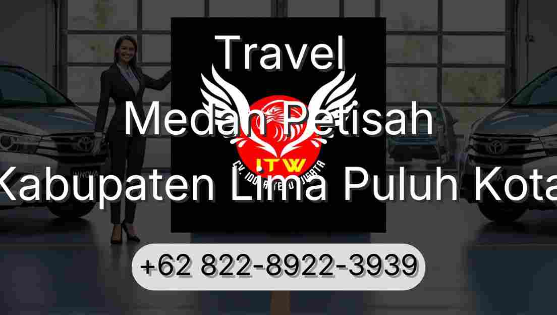 Travel Medan Petisah Kabupaten Lima Puluh Kota