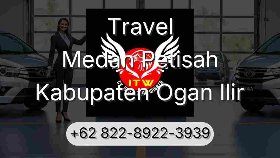 Travel Medan Petisah Kabupaten Ogan Ilir