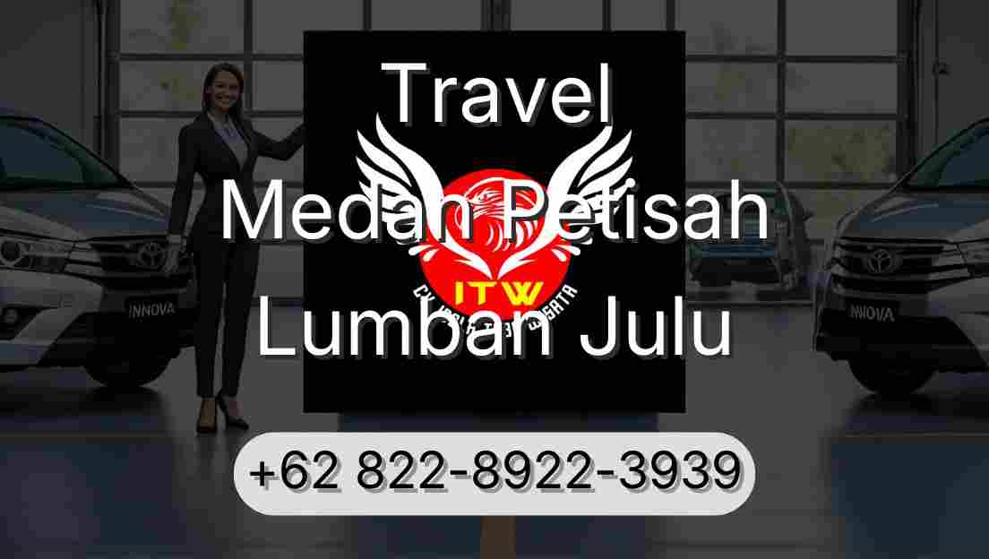 Travel Medan Petisah Lumban Julu