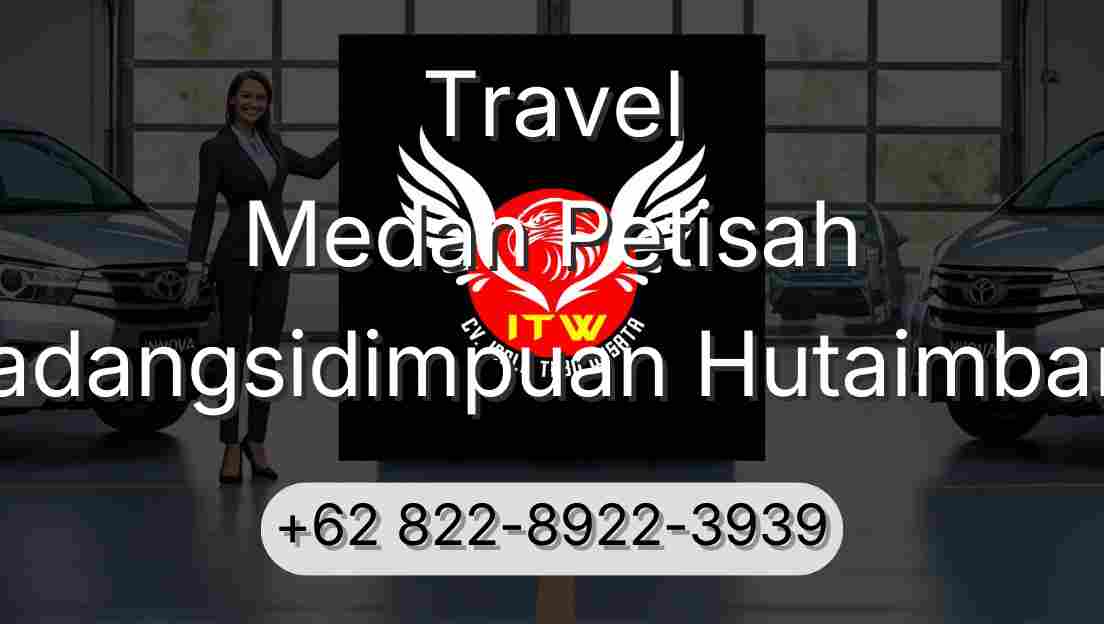 Travel Medan Petisah Padangsidimpuan Hutaimbaru