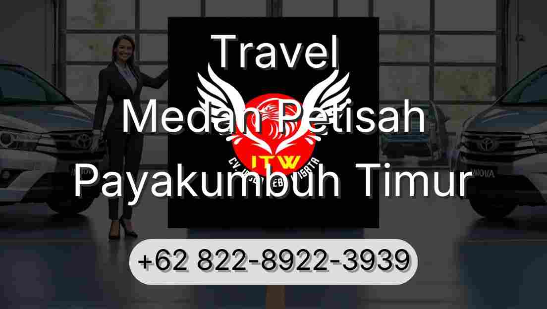 Travel Medan Petisah Payakumbuh Timur