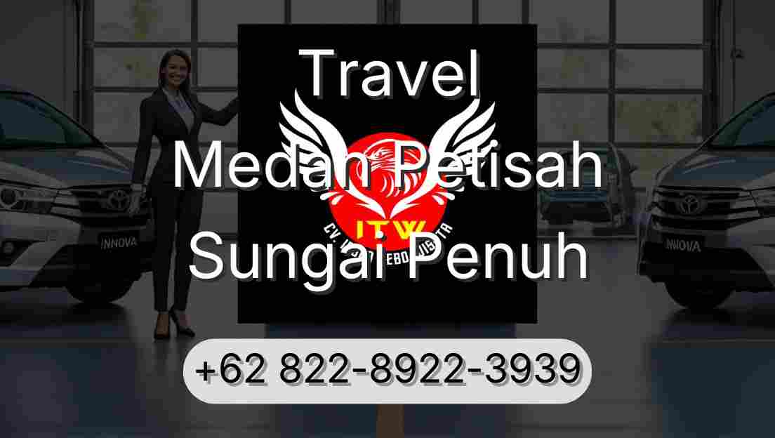 Travel Medan Petisah Sungai Penuh