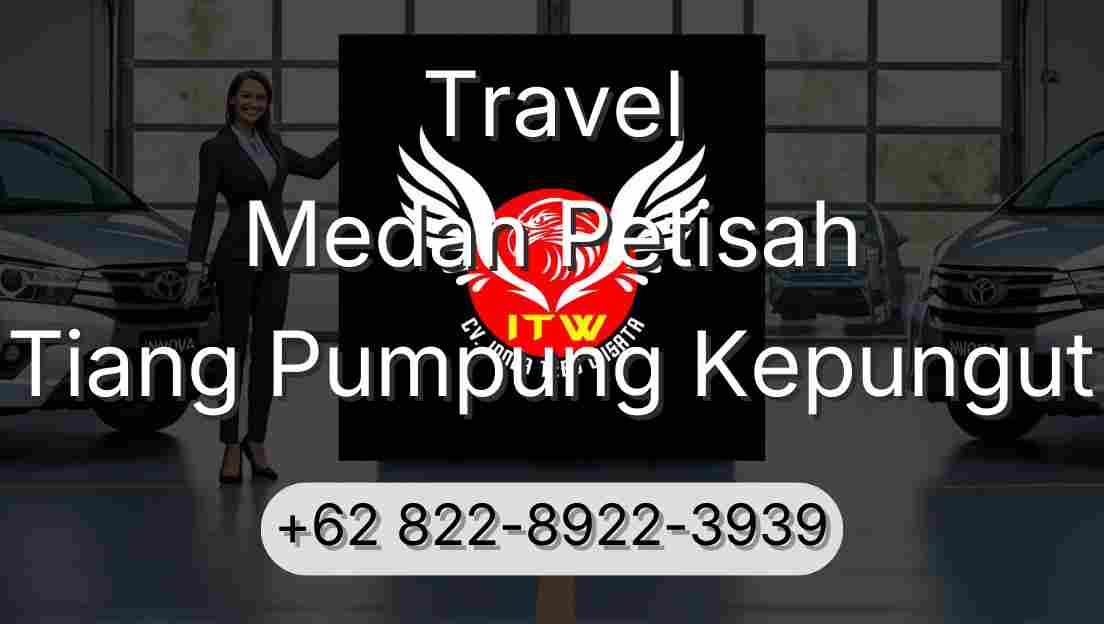Travel Medan Petisah Tiang Pumpung Kepungut