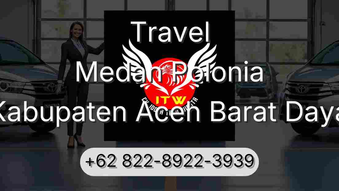 Travel Medan Polonia Kabupaten Aceh Barat Daya