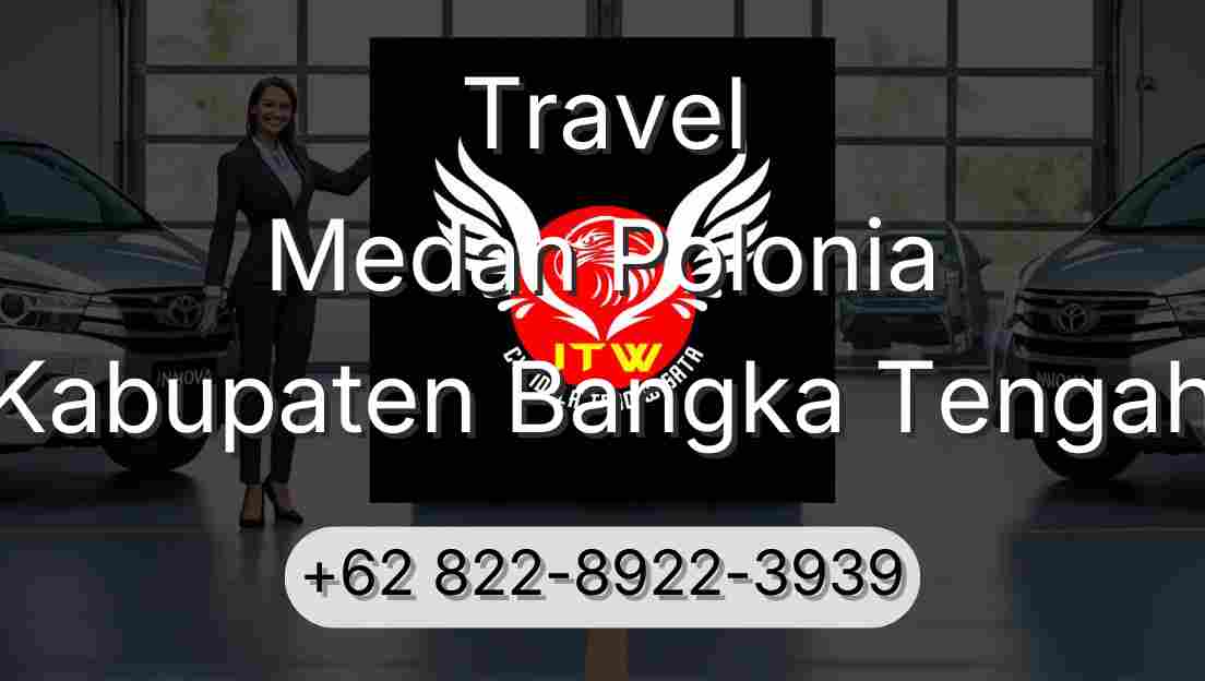 Travel Medan Polonia Kabupaten Bangka Tengah