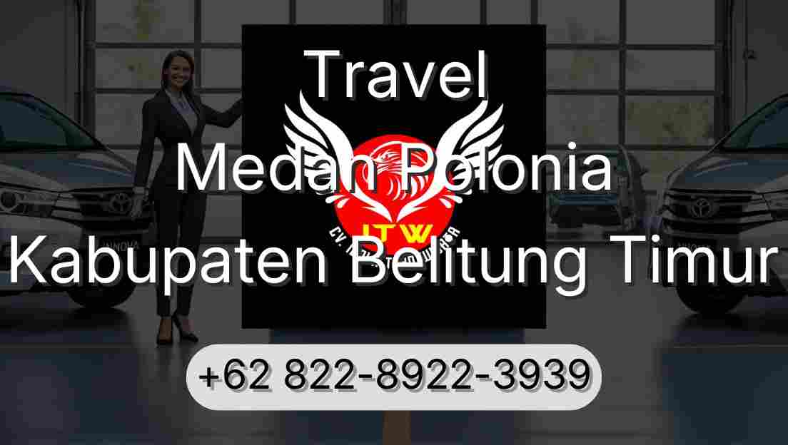 Travel Medan Polonia Kabupaten Belitung Timur