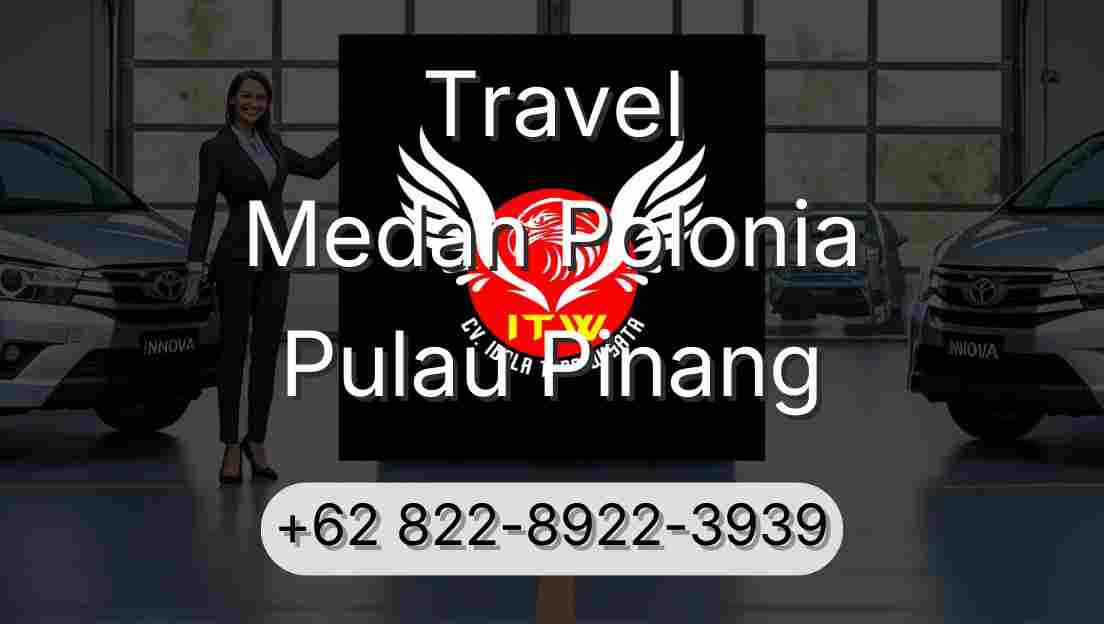 Travel Medan Polonia Pulau Pinang