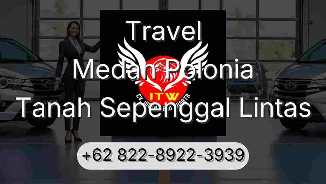 Travel Medan Polonia Tanah Sepenggal Lintas