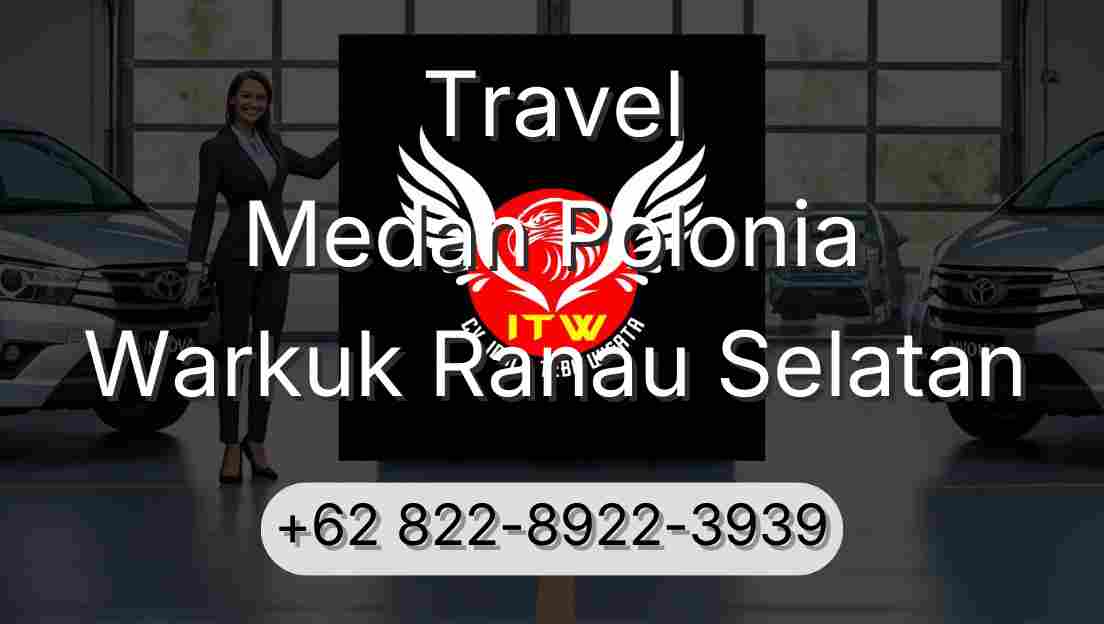 Travel Medan Polonia Warkuk Ranau Selatan