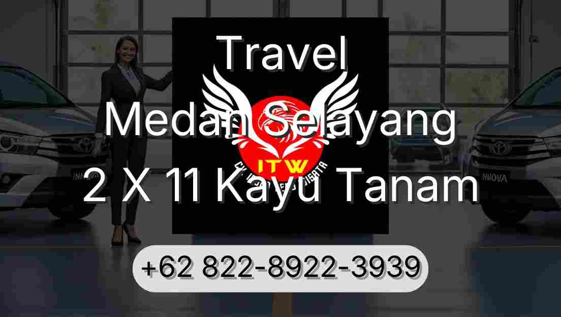 Travel Medan Selayang 2 X 11 Kayu Tanam