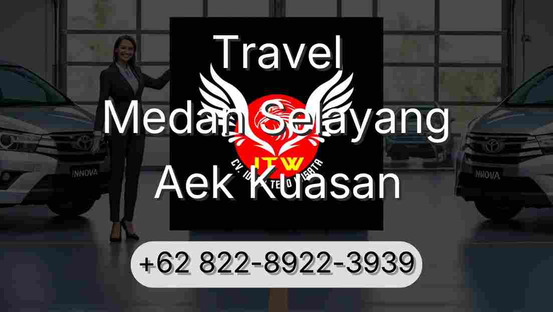 Travel Medan Selayang Aek Kuasan