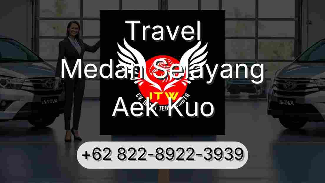 Travel Medan Selayang Aek Kuo