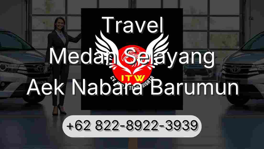 Travel Medan Selayang Aek Nabara Barumun
