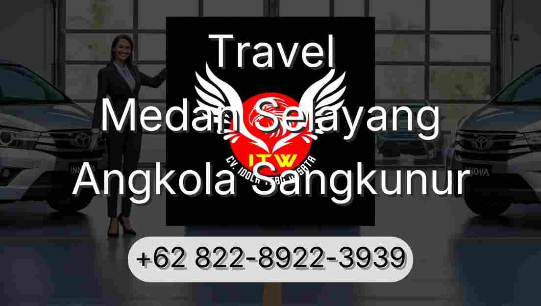 Travel Medan Selayang Angkola Sangkunur
