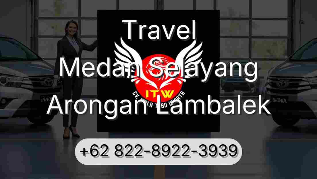 Travel Medan Selayang Arongan Lambalek
