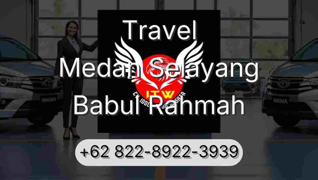 Travel Medan Selayang Babul Rahmah