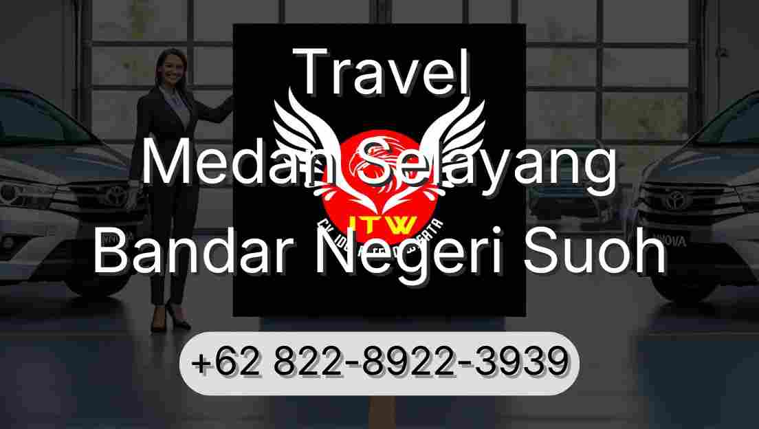 Travel Medan Selayang Bandar Negeri Suoh