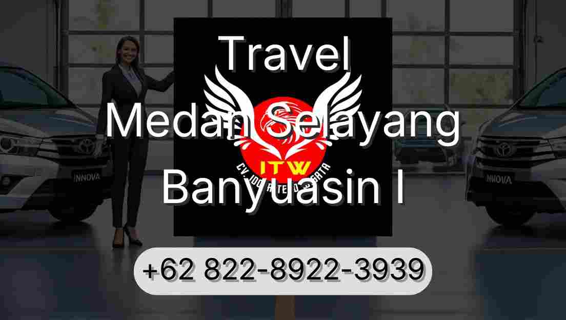 Travel Medan Selayang Banyuasin I