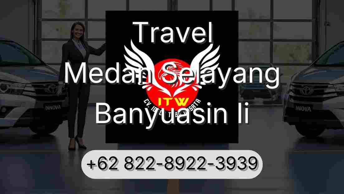 Travel Medan Selayang Banyuasin Ii