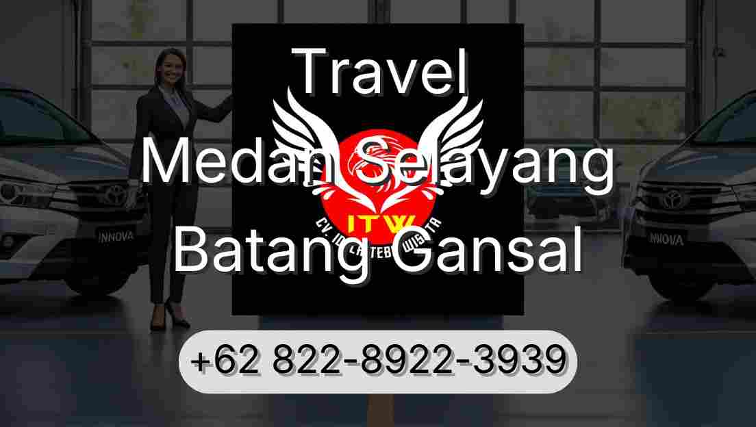 Travel Medan Selayang Batang Gansal