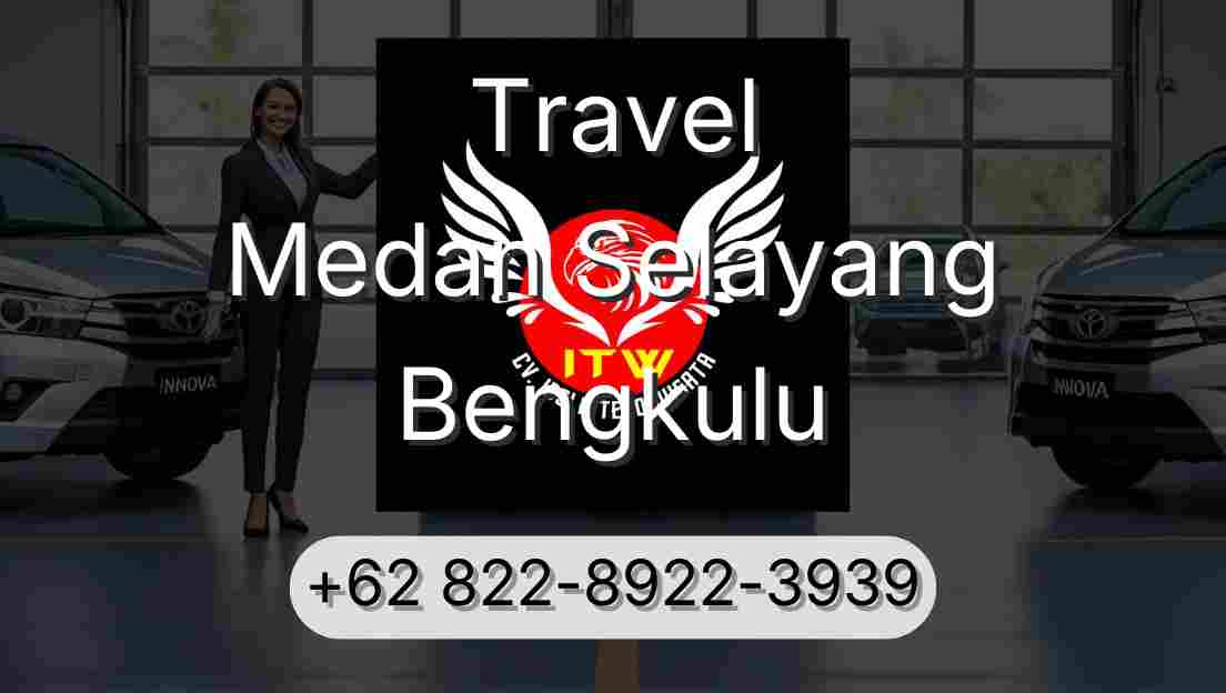 Travel Medan Selayang Bengkulu