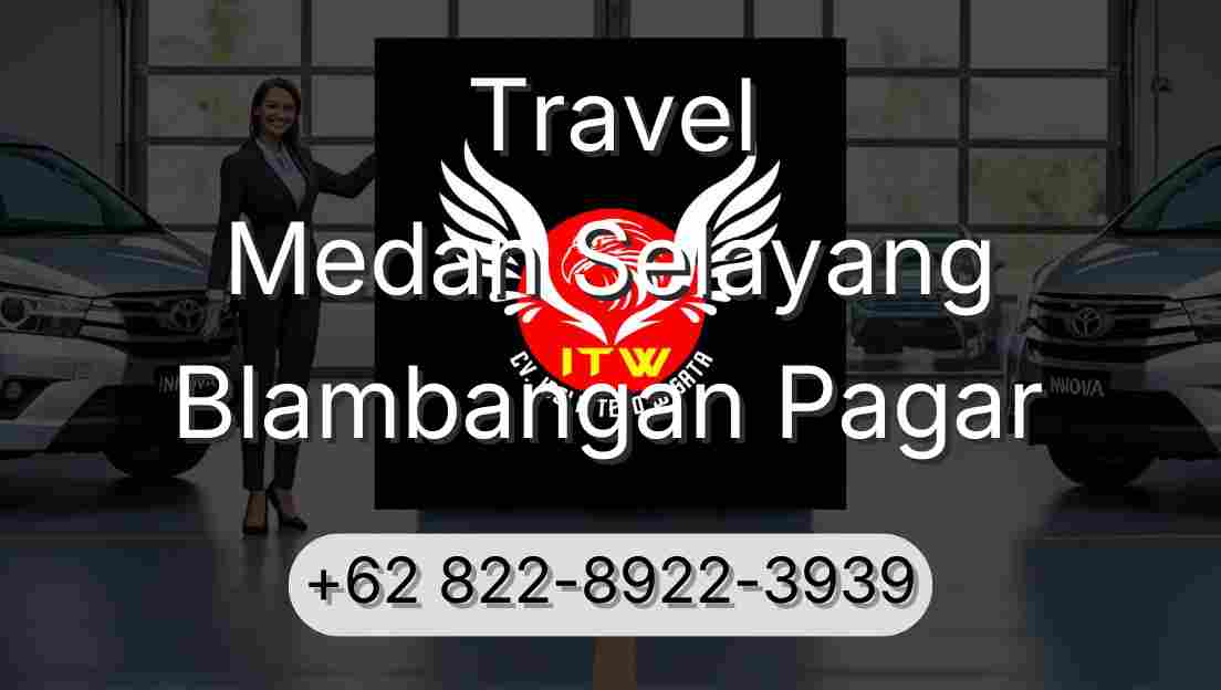 Travel Medan Selayang Blambangan Pagar