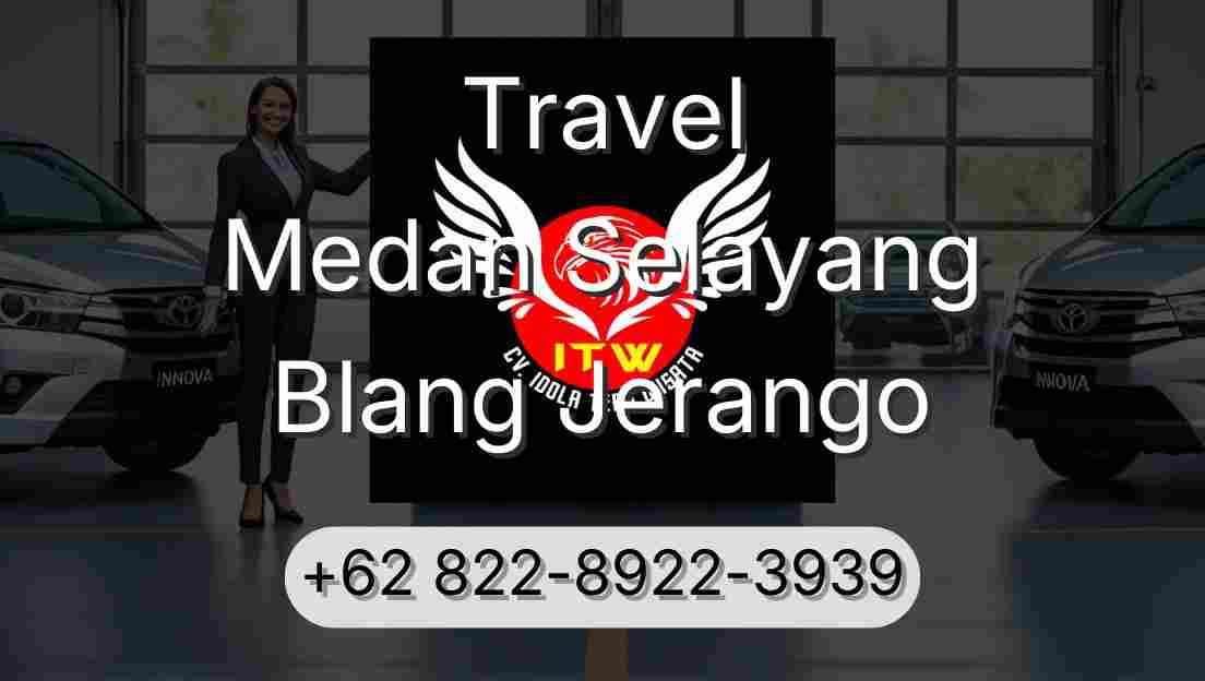 Travel Medan Selayang Blang Jerango