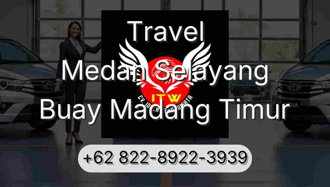 Travel Medan Selayang Buay Madang Timur