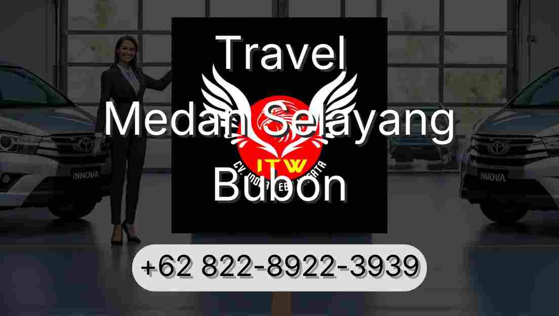 Travel Medan Selayang Bubon