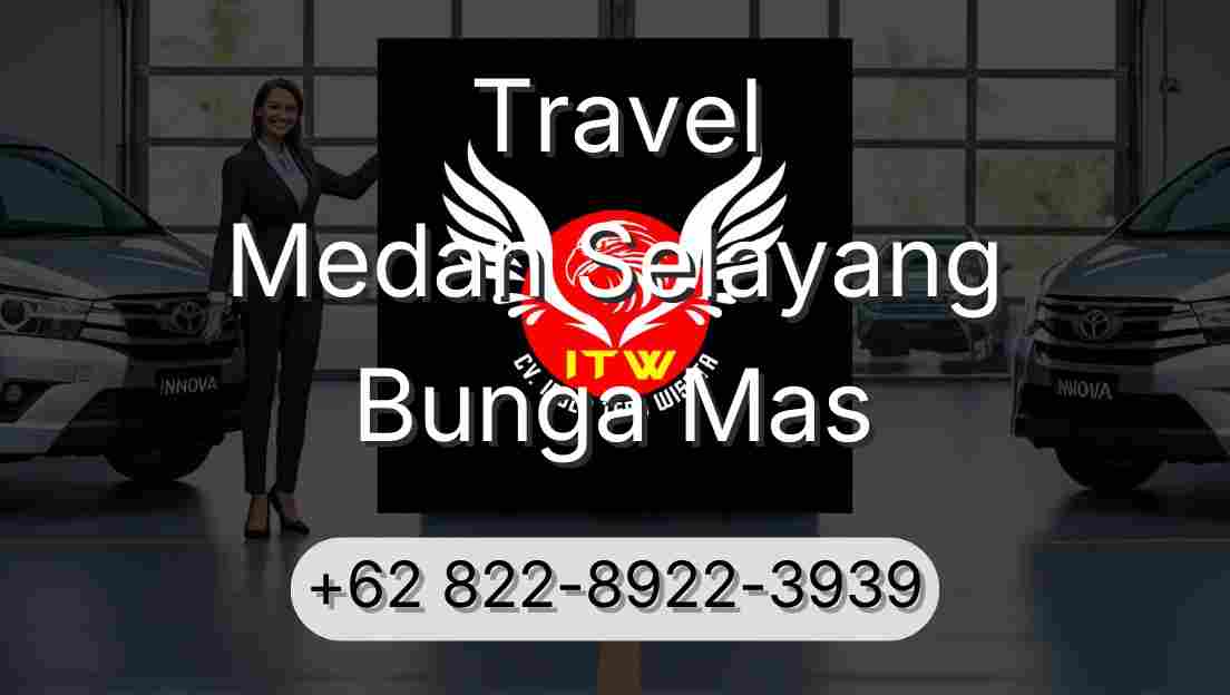 Travel Medan Selayang Bunga Mas