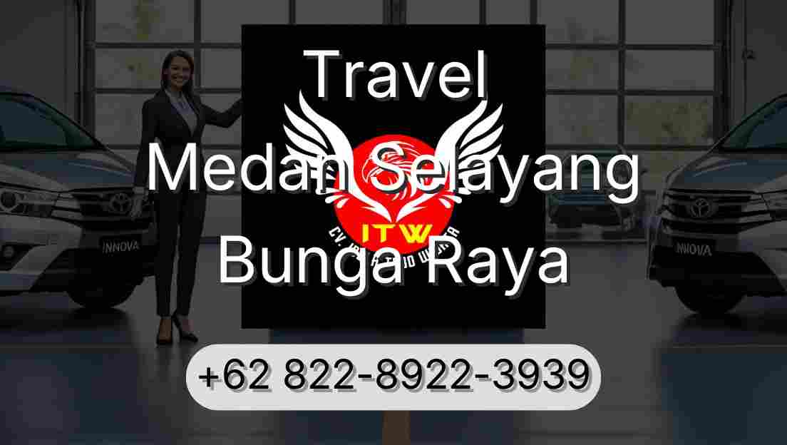 Travel Medan Selayang Bunga Raya