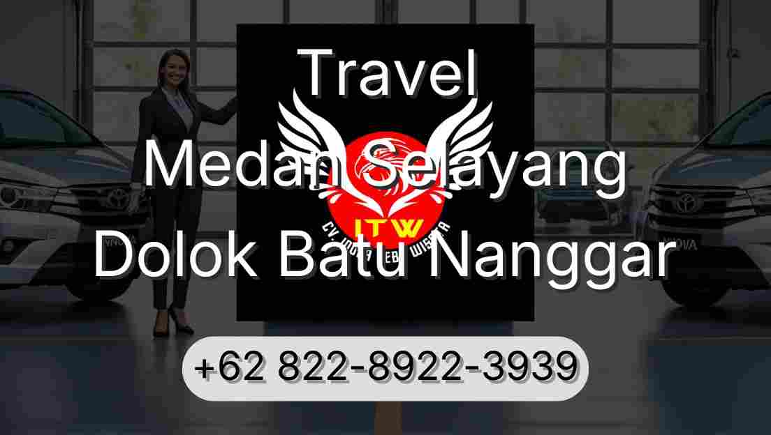 Travel Medan Selayang Dolok Batu Nanggar