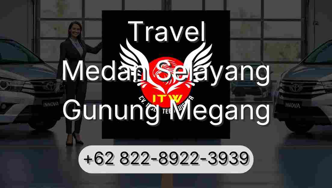 Travel Medan Selayang Gunung Megang