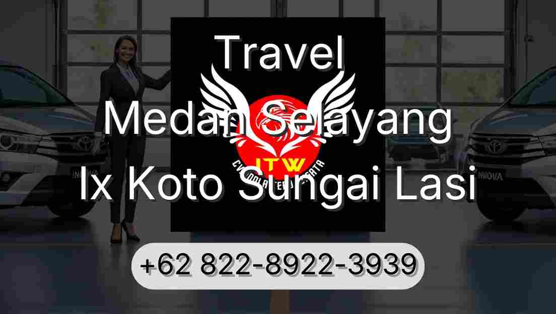 Travel Medan Selayang Ix Koto Sungai Lasi