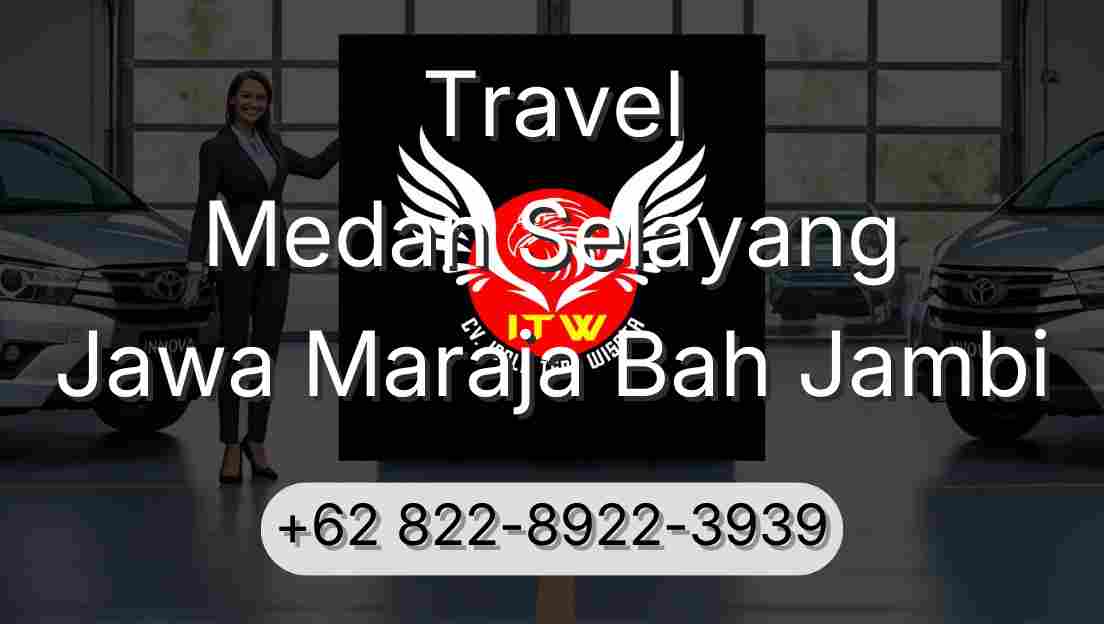 Travel Medan Selayang Jawa Maraja Bah Jambi
