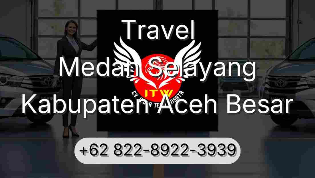 Travel Medan Selayang Kabupaten Aceh Besar