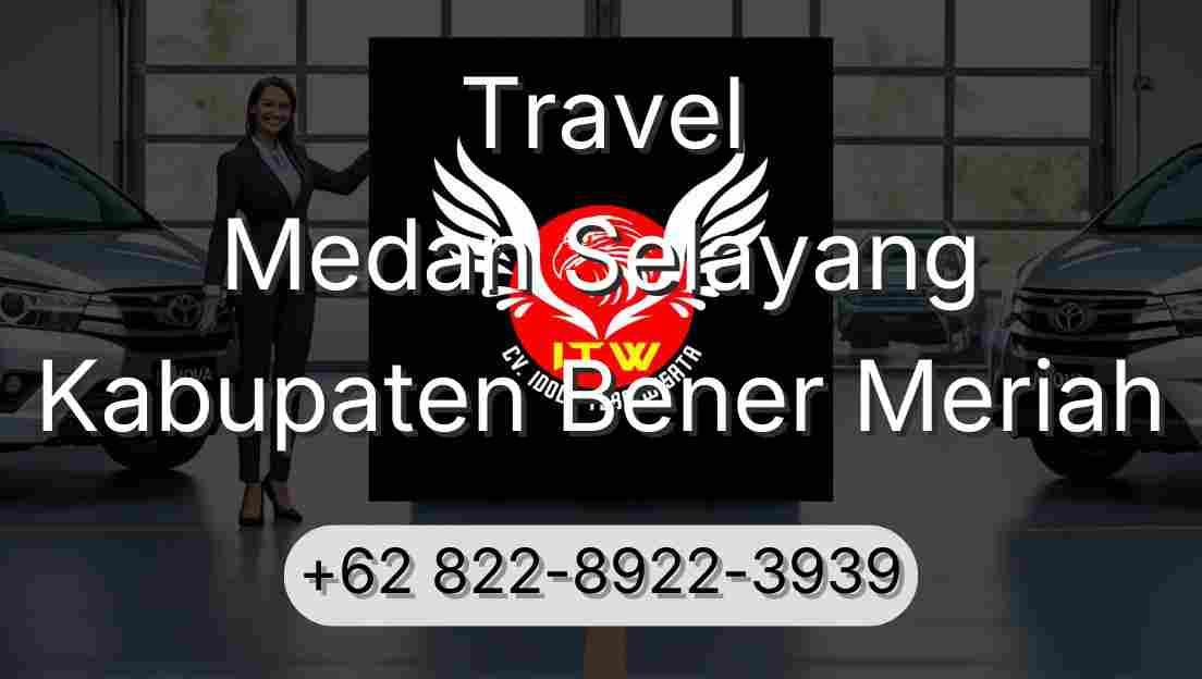 Travel Medan Selayang Kabupaten Bener Meriah